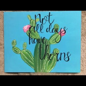 “not all days have thorns” 🌵 painting